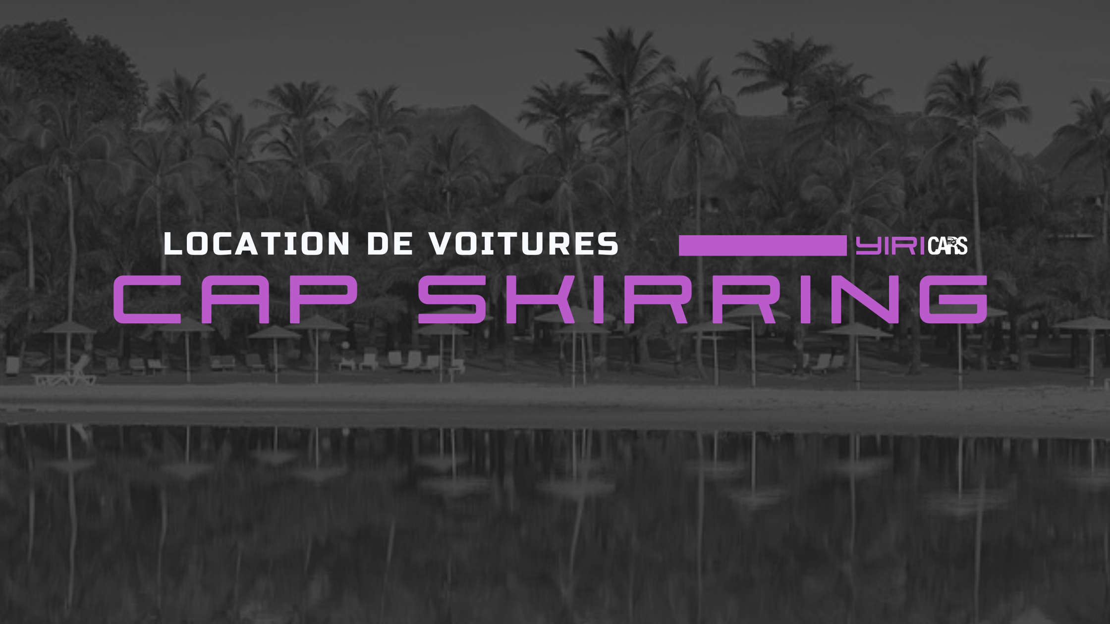 Location de Voitures à Cap Skirring : Explorez la Beauté du Sud Sénégalais