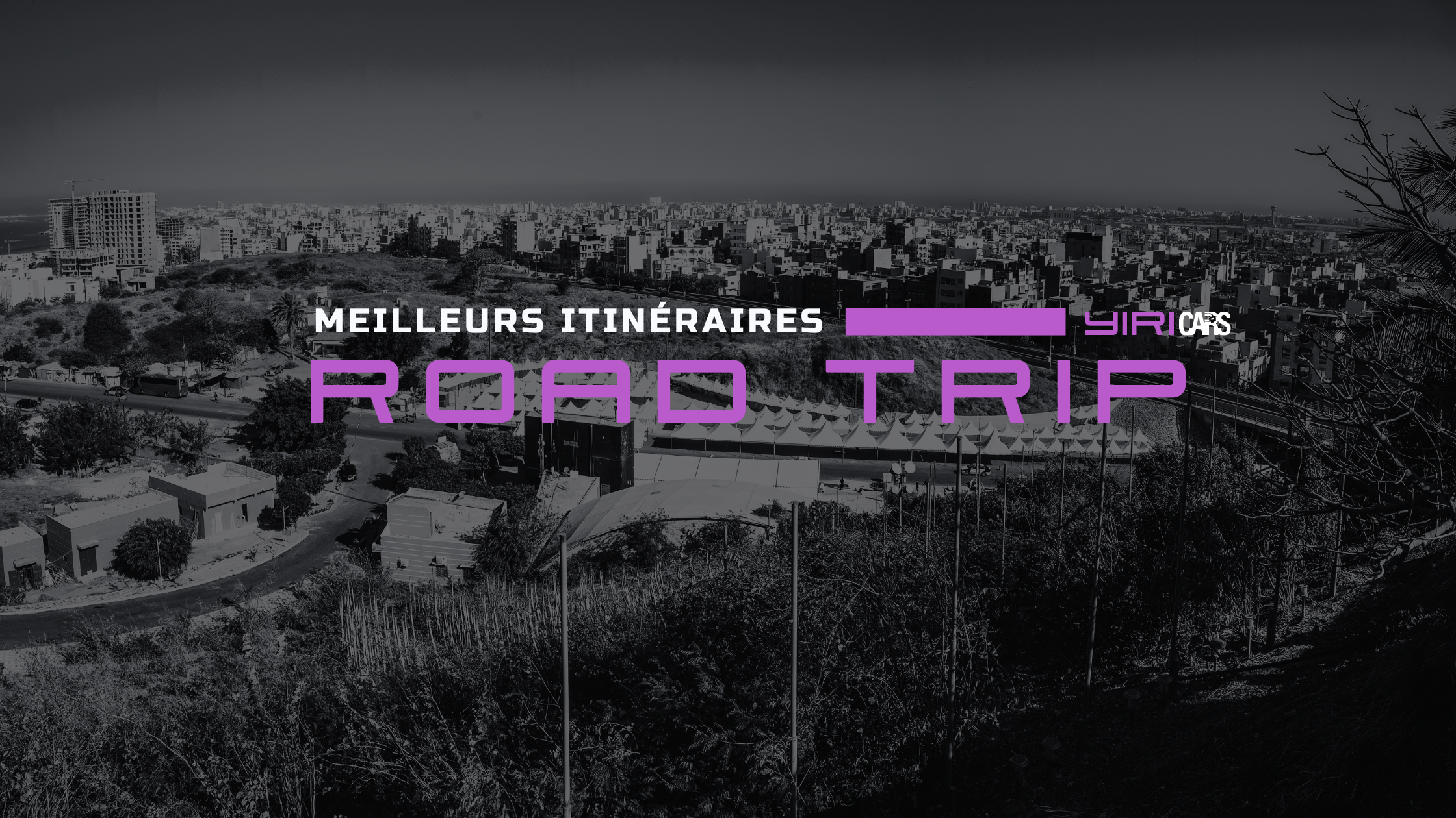 Les Meilleurs Itinéraires de Road Trip au Sénégal : Explorez le Pays avec Yiricar